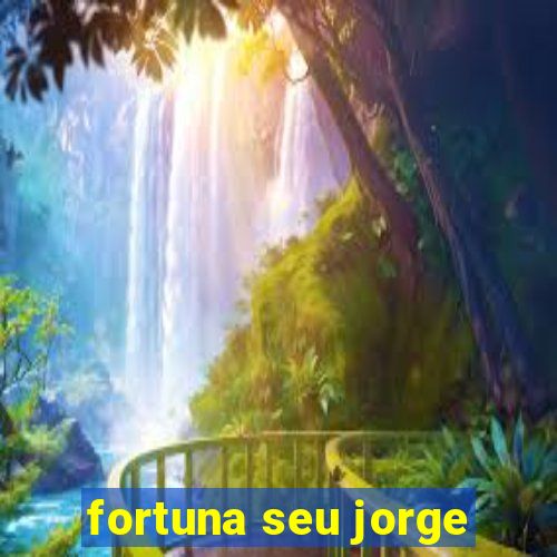 fortuna seu jorge